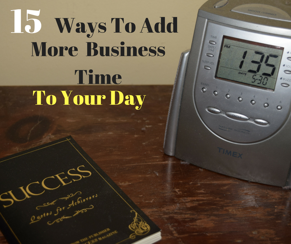15 Ways To Find More Time For Your Business