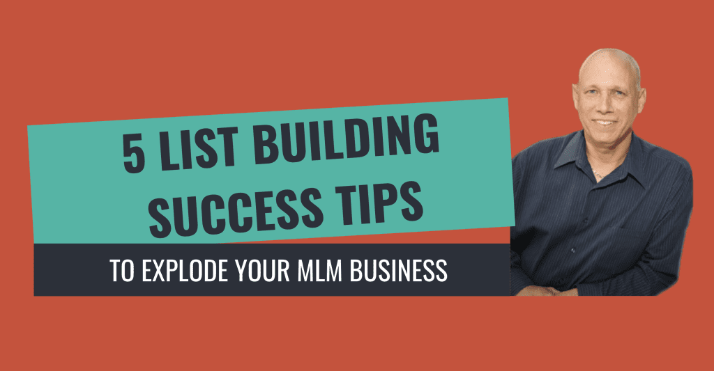 5 List Building Success Tips To Explode Your Network Marketing Business ...