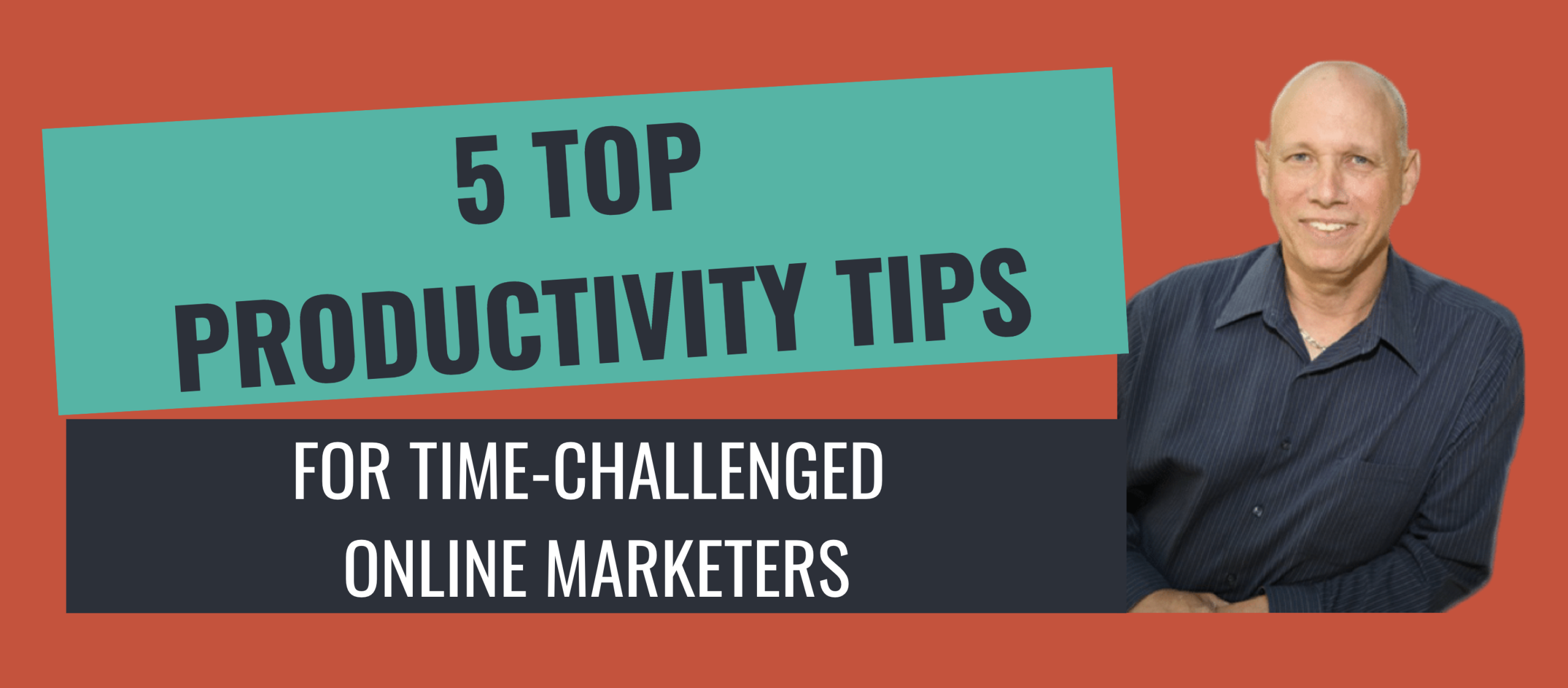 5 Top Productivity Tips for Time-Challenged Online Marketers