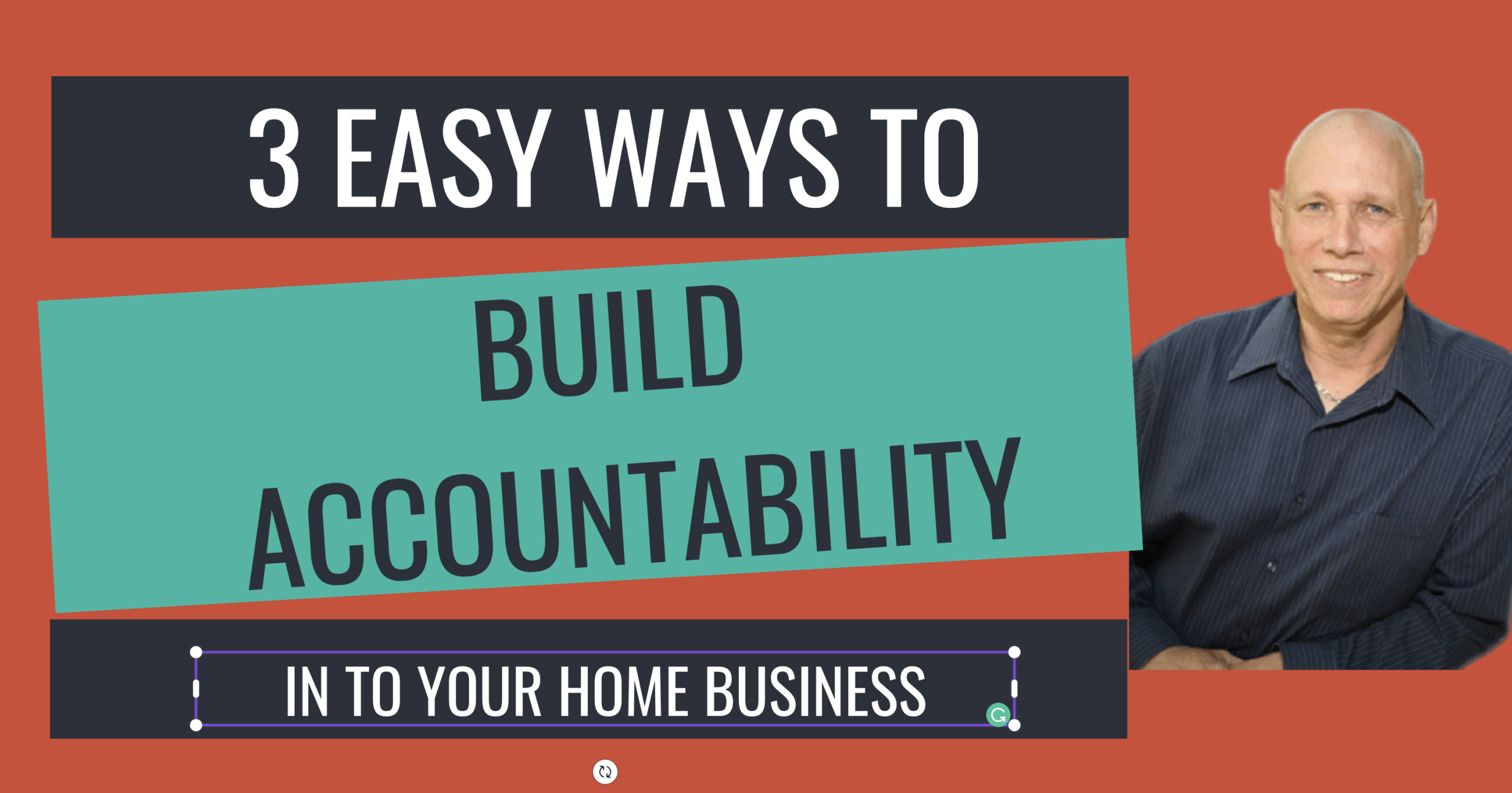 3 Easy Ways To Build Accountability Into Your Home Business