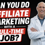 How to Start Affiliate Marketing With a Full-Time Job