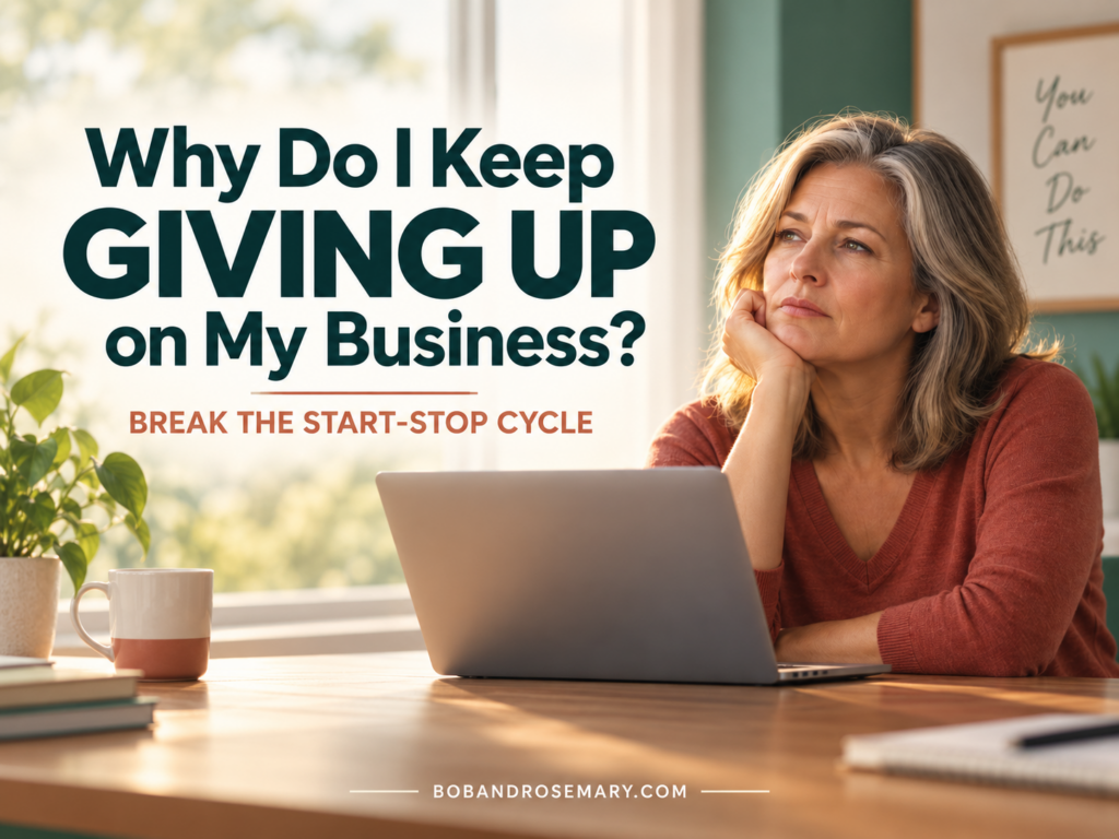 Why Do I Keep Giving Up on My Business?