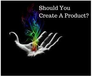Should You Create a Product