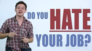 Do you hate your job?